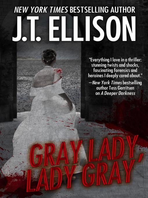 Title details for Gray Lady, Lady Gray by J.T. Ellison - Available